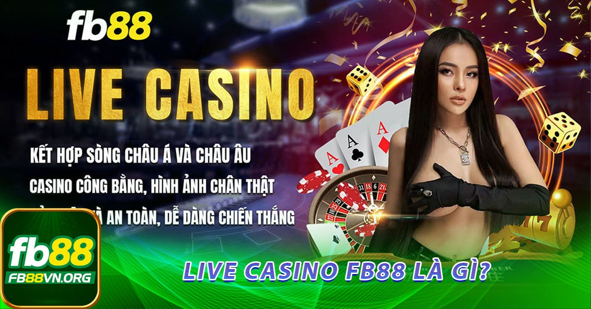 Live casino FB88 là gì?