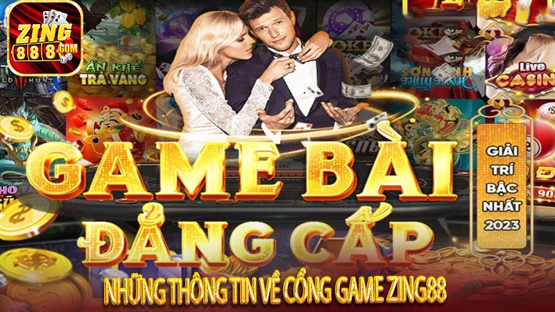 Những thông tin về cổng game zing88 